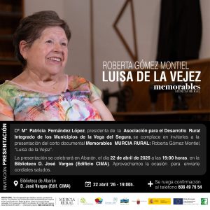Próximo estreno del episodio “Memorables Murcia Rural” protagonizado por Roberta Gómez Montiel conocida como Luisa de la Vejez