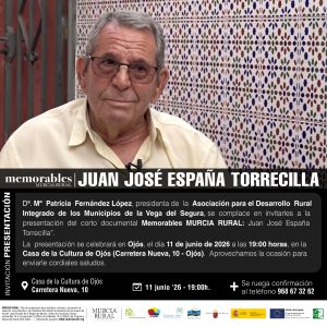 ADRI Vega del Segura celebrará en Ojós la tercera sesión de «Memorables Murcia Rural» dedicada a Juan José España Torrecilla